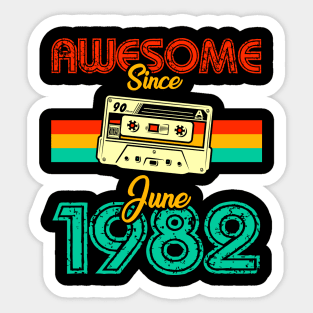 Awesome since June 1982 Sticker